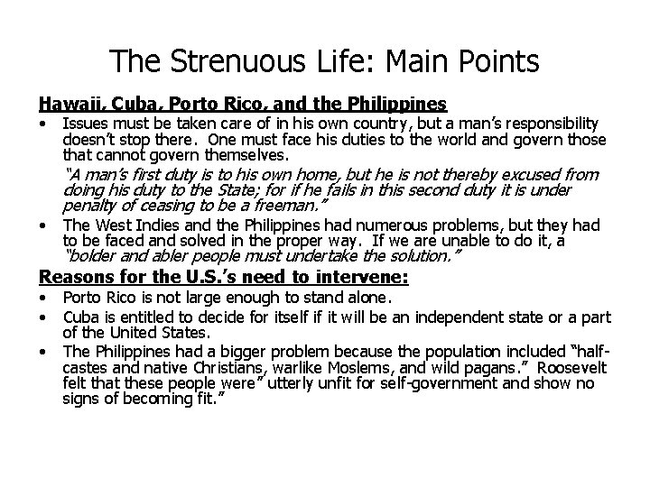 The Strenuous Life: Main Points Hawaii, Cuba, Porto Rico, and the Philippines • •