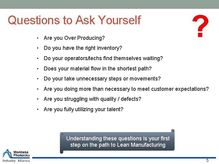 Questions to Ask Yourself • Are you Over Producing? ? • Do you have