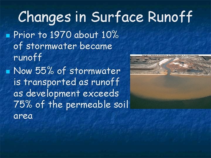 Changes in Surface Runoff n n Prior to 1970 about 10% of stormwater became