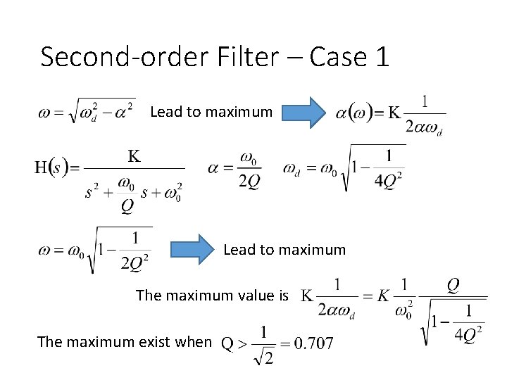 Second-order Filter – Case 1 Lead to maximum The maximum value is The maximum