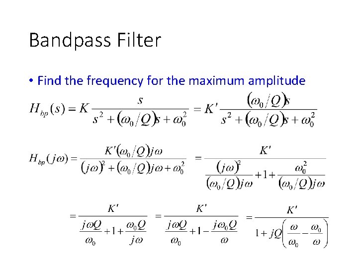 Bandpass Filter • Find the frequency for the maximum amplitude 