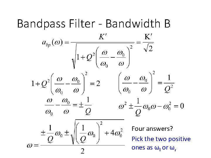 Bandpass Filter - Bandwidth B Four answers? Pick the two positive ones as ωl