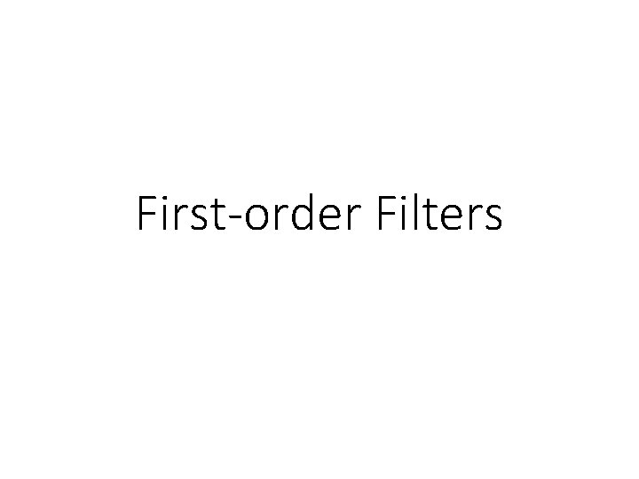 First-order Filters 