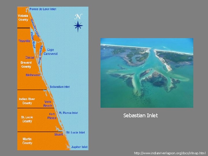 Sebastian Inlet http: //www. indianriverlagoon. org/docs/irlmap. html 