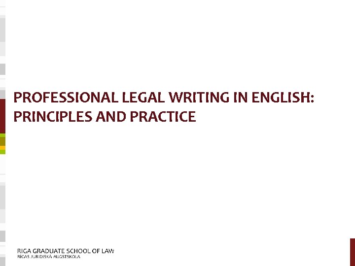 PROFESSIONAL LEGAL WRITING IN ENGLISH: PRINCIPLES AND PRACTICE 