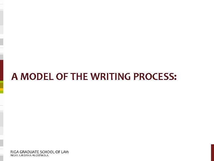 A MODEL OF THE WRITING PROCESS: 