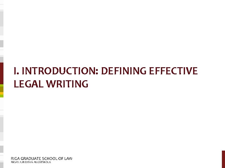 I. INTRODUCTION: DEFINING EFFECTIVE LEGAL WRITING 