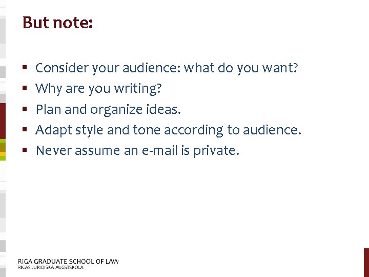 But note: § § § Consider your audience: what do you want? Why are