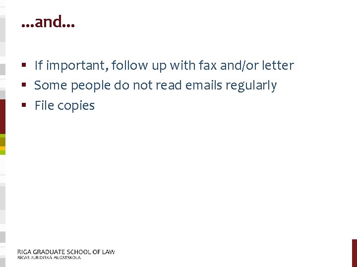 . . . and. . . § If important, follow up with fax and/or