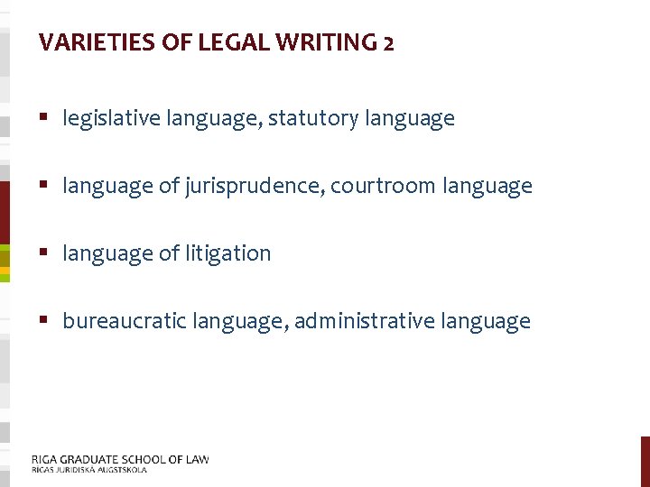 VARIETIES OF LEGAL WRITING 2 § legislative language, statutory language § language of jurisprudence,