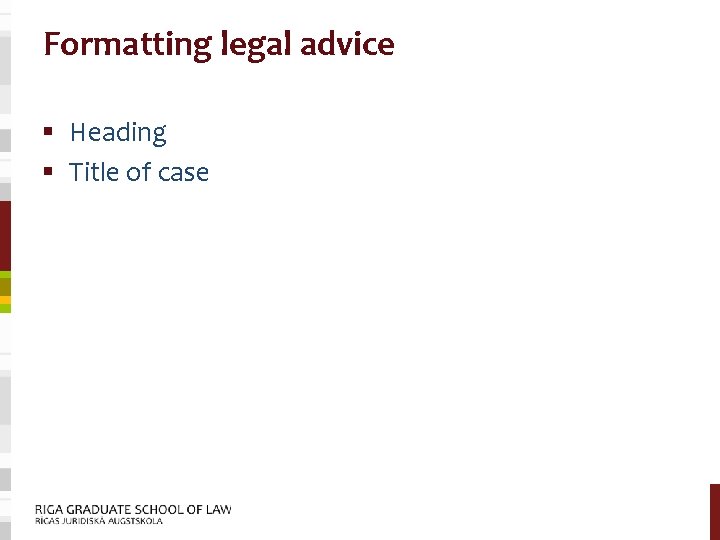 Formatting legal advice § Heading § Title of case 