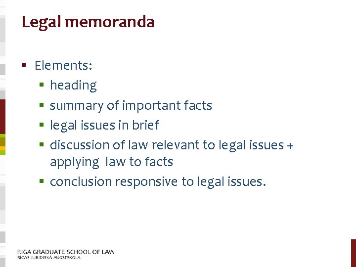 Legal memoranda § Elements: § heading § summary of important facts § legal issues