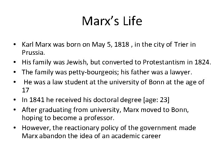 Marx’s Life • Karl Marx was born on May 5, 1818 , in the