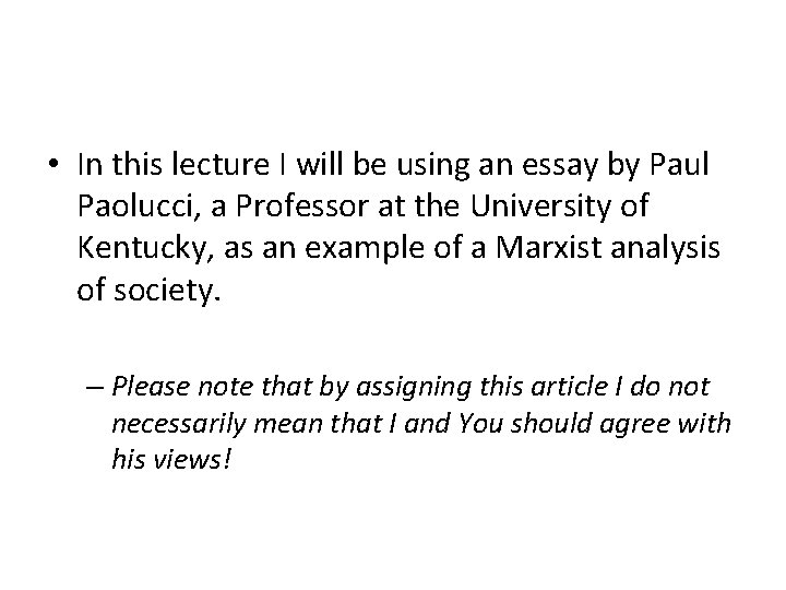  • In this lecture I will be using an essay by Paul Paolucci,