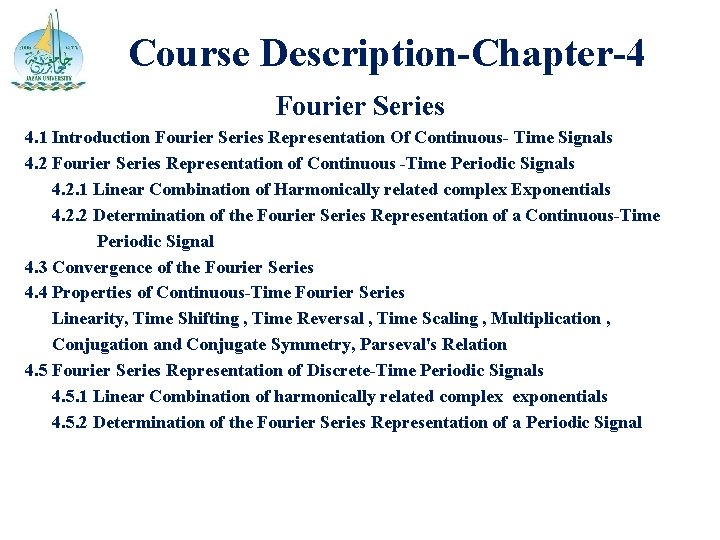 Course Description-Chapter-4 Fourier Series 4. 1 Introduction Fourier Series Representation Of Continuous- Time Signals