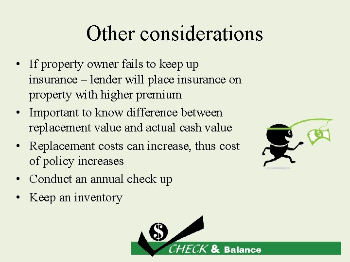 Other considerations • If property owner fails to keep up insurance – lender will