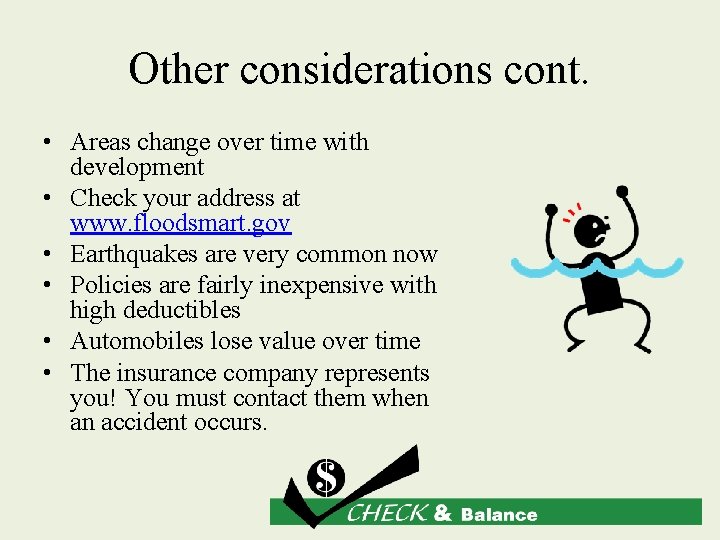 Other considerations cont. • Areas change over time with development • Check your address