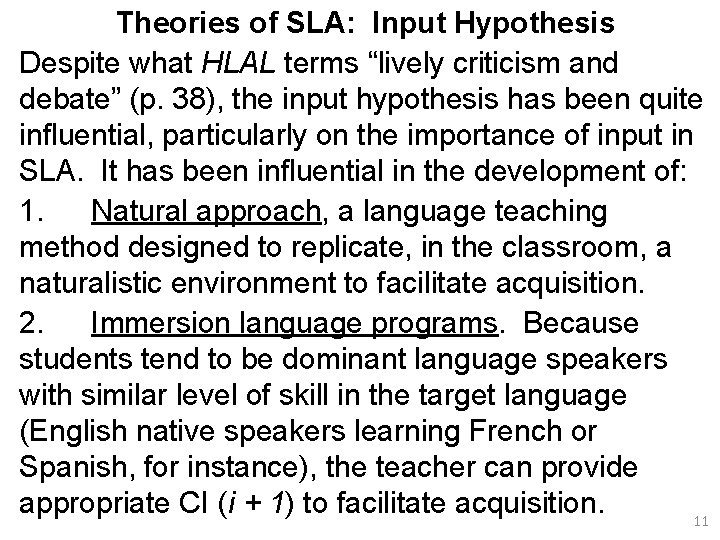 Theories of SLA: Input Hypothesis Despite what HLAL terms “lively criticism and debate” (p.