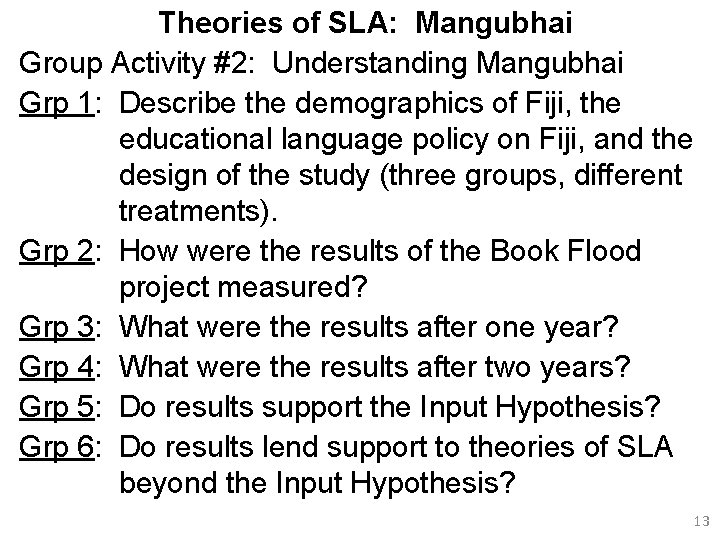 Theories of SLA: Mangubhai Group Activity #2: Understanding Mangubhai Grp 1: Describe the demographics
