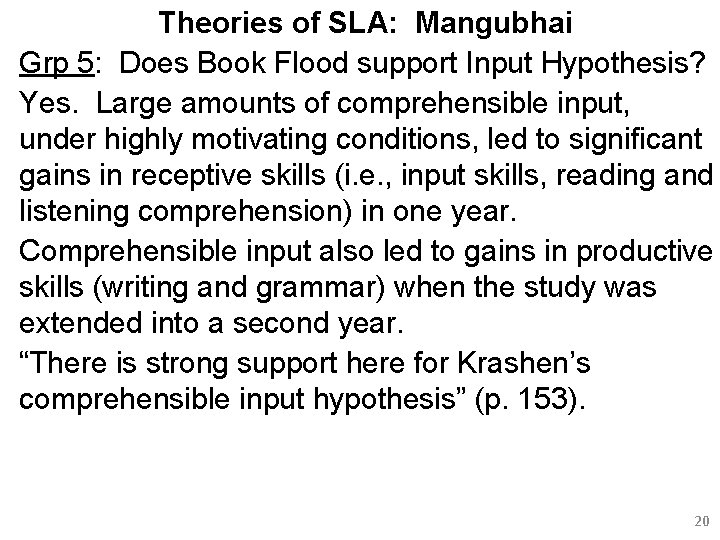 Theories of SLA: Mangubhai Grp 5: Does Book Flood support Input Hypothesis? Yes. Large