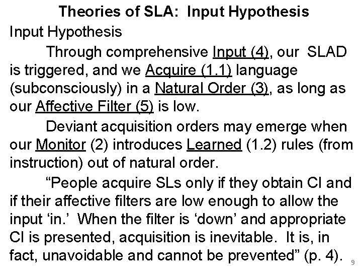 Theories of SLA: Input Hypothesis Through comprehensive Input (4), our SLAD is triggered, and