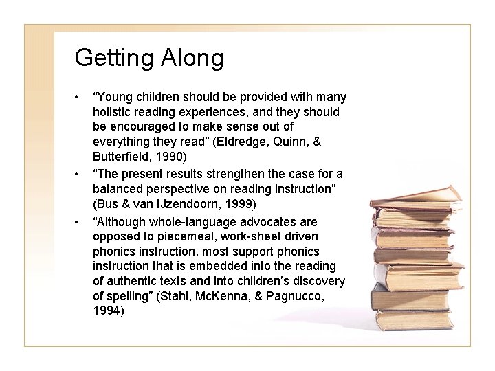 Getting Along • • • “Young children should be provided with many holistic reading