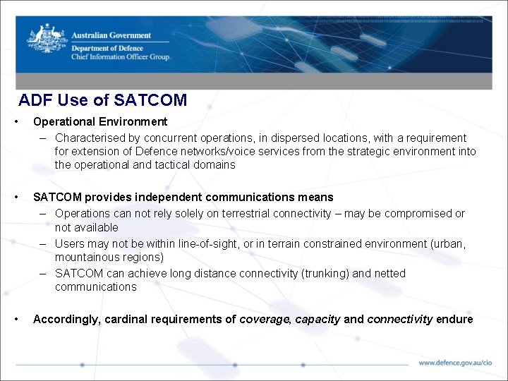 ADF Use of SATCOM • Operational Environment – Characterised by concurrent operations, in dispersed