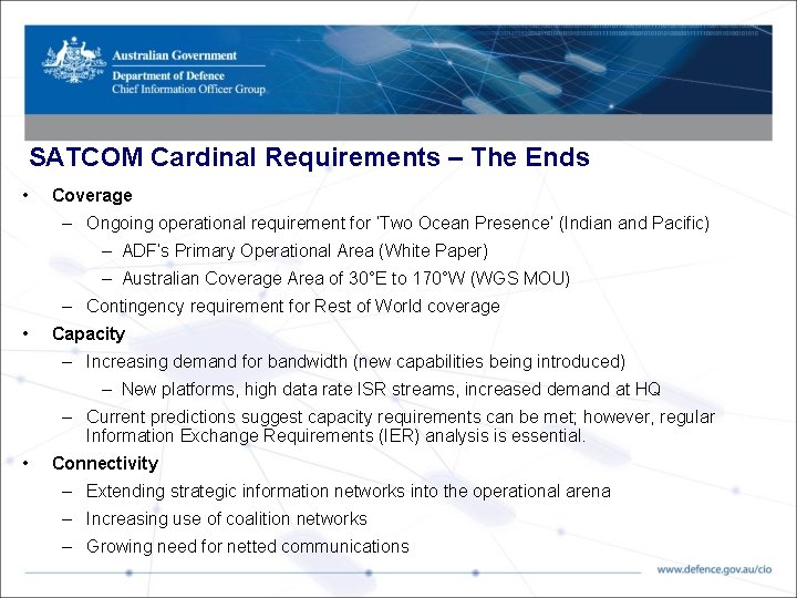SATCOM Cardinal Requirements – The Ends • Coverage – Ongoing operational requirement for ‘Two