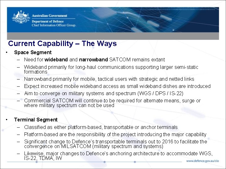 Current Capability – The Ways • Space Segment – Need for wideband narrowband SATCOM