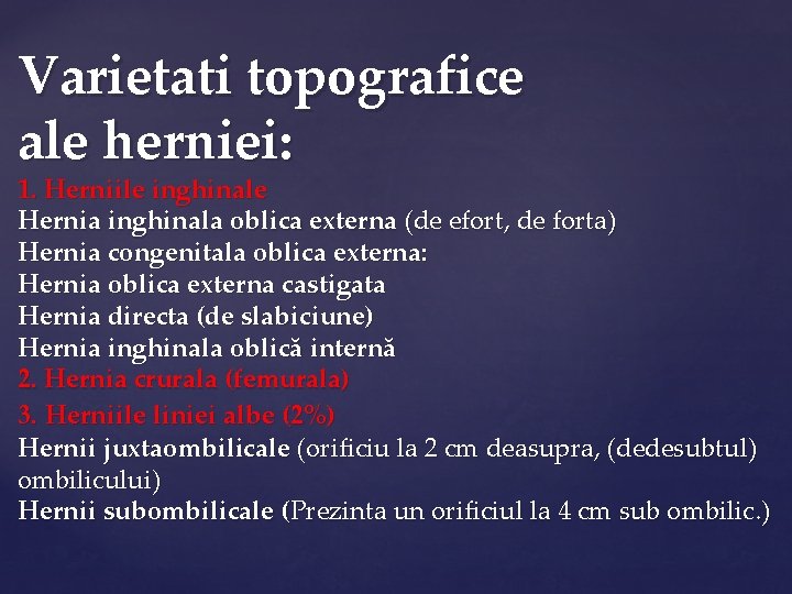 Varietati topografice ale herniei: 1. Herniile inghinale Hernia inghinala oblica externa (de efort, de