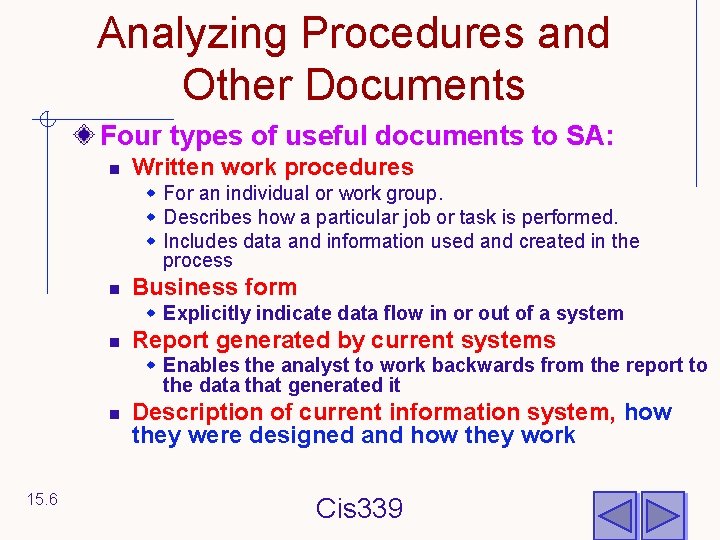 Analyzing Procedures and Other Documents Four types of useful documents to SA: n Written