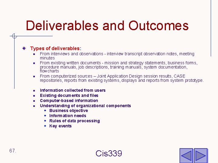 Deliverables and Outcomes Types of deliverables: n n n n 67. From interviews and