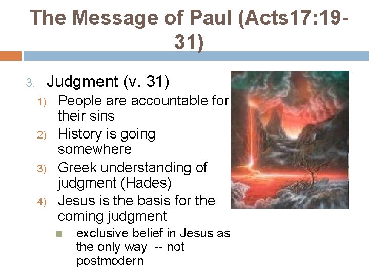 The Message of Paul (Acts 17: 1931) 3. Judgment (v. 31) 1) 2) 3)