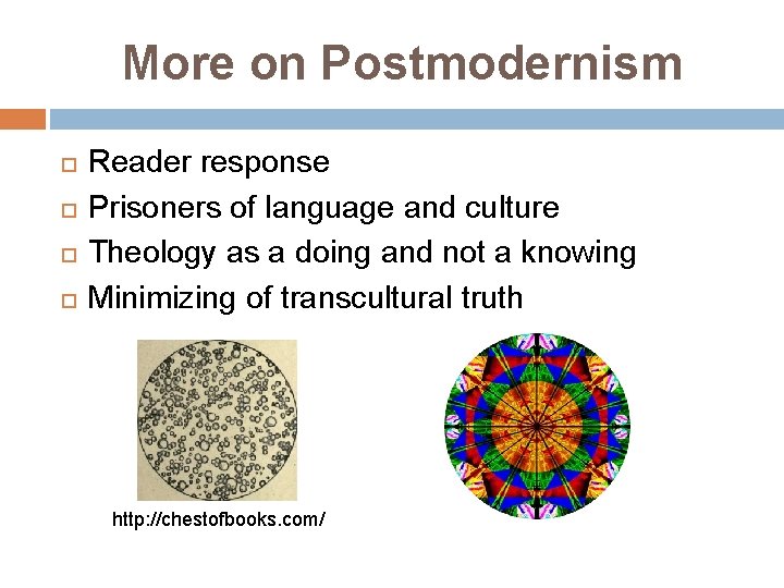 More on Postmodernism Reader response Prisoners of language and culture Theology as a doing