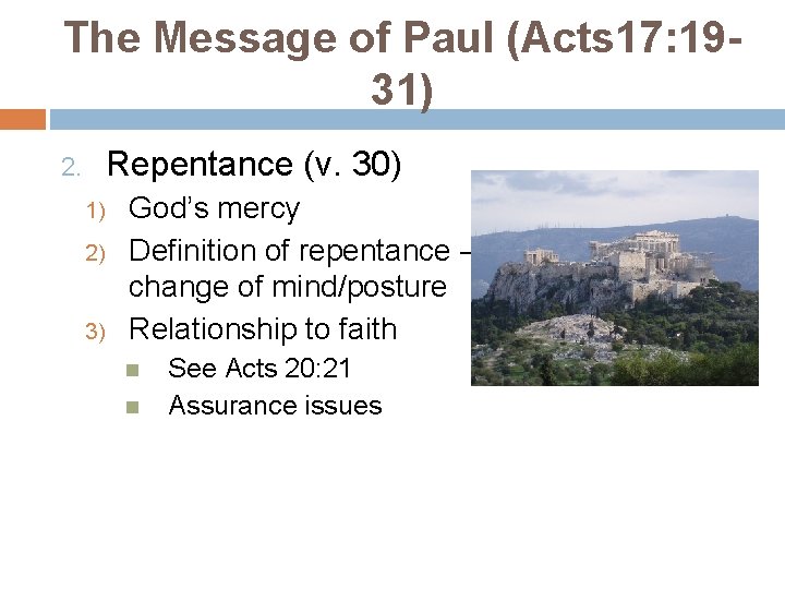 The Message of Paul (Acts 17: 1931) 2. Repentance (v. 30) 1) 2) 3)