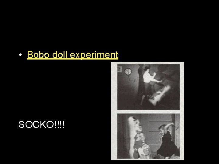  • Bobo doll experiment SOCKO!!!! 