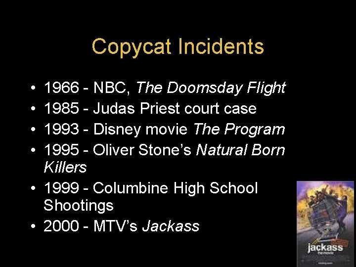 Copycat Incidents • • 1966 - NBC, The Doomsday Flight 1985 - Judas Priest