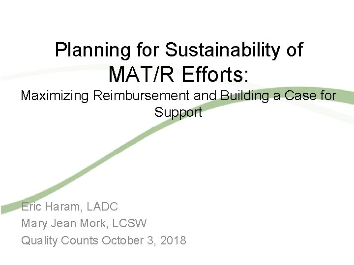 Planning for Sustainability of MAT/R Efforts: Maximizing Reimbursement and Building a Case for Support