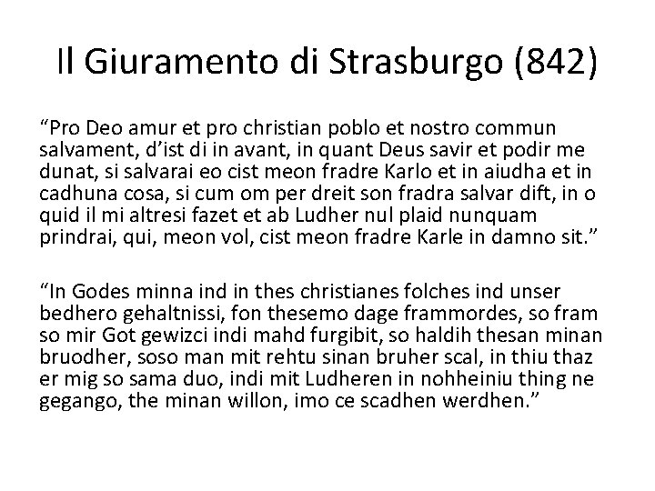 Il Giuramento di Strasburgo (842) “Pro Deo amur et pro christian poblo et nostro Il Giuramento di Strasburgo (842) “Pro Deo amur et pro christian poblo et nostro