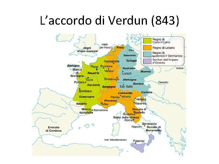 L’accordo di Verdun (843) L’accordo di Verdun (843)