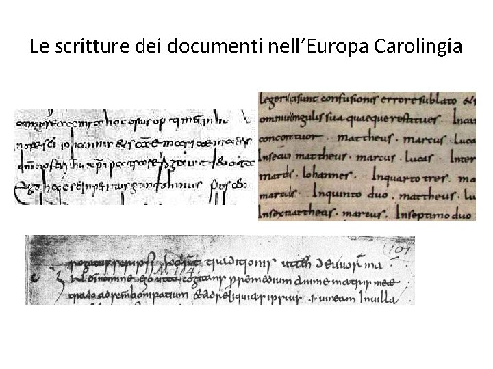 Le scritture dei documenti nell’Europa Carolingia Le scritture dei documenti nell’Europa Carolingia