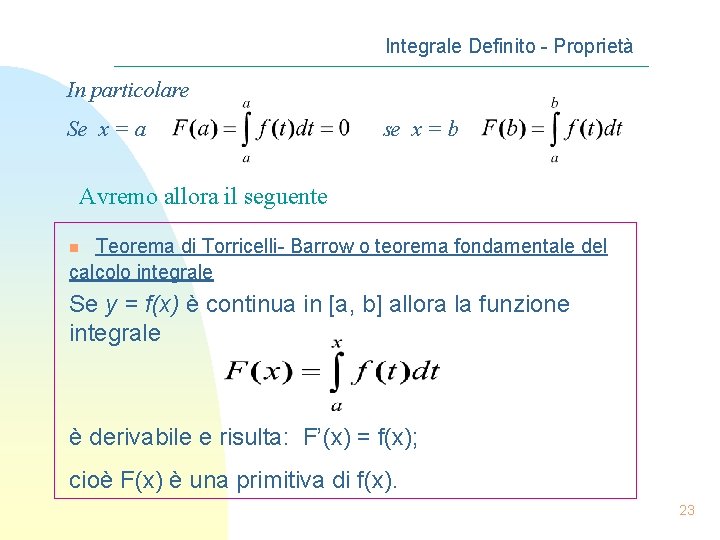 Integrale Definito - Proprietà In particolare Se x = a se x = b