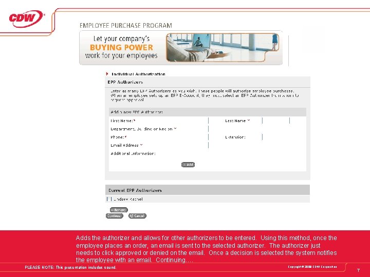 Adds the authorizer and allows for other authorizers to be entered. Using this method, Adds the authorizer and allows for other authorizers to be entered. Using this method,