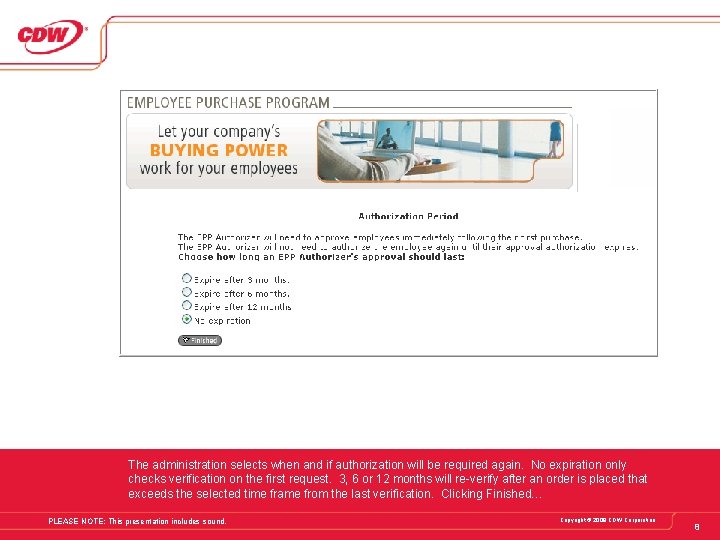 The administration selects when and if authorization will be required again. No expiration only The administration selects when and if authorization will be required again. No expiration only