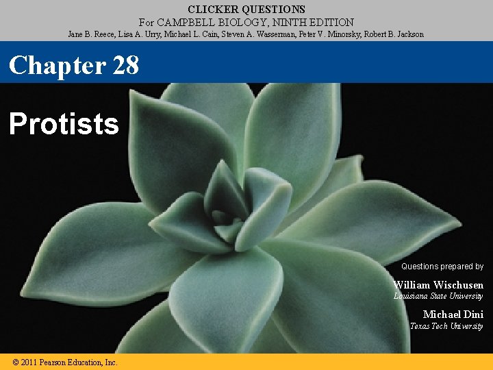 CLICKER QUESTIONS For CAMPBELL BIOLOGY, NINTH EDITION Jane B. Reece, Lisa A. Urry, Michael