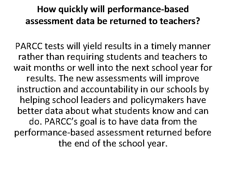 How quickly will performance-based assessment data be returned to teachers? PARCC tests will yield