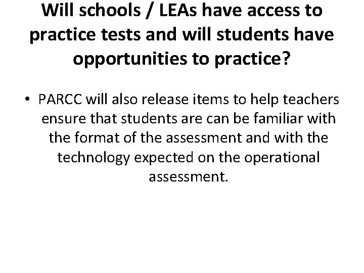 Will schools / LEAs have access to practice tests and will students have opportunities