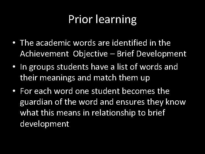 Prior learning • The academic words are identified in the Achievement Objective – Brief