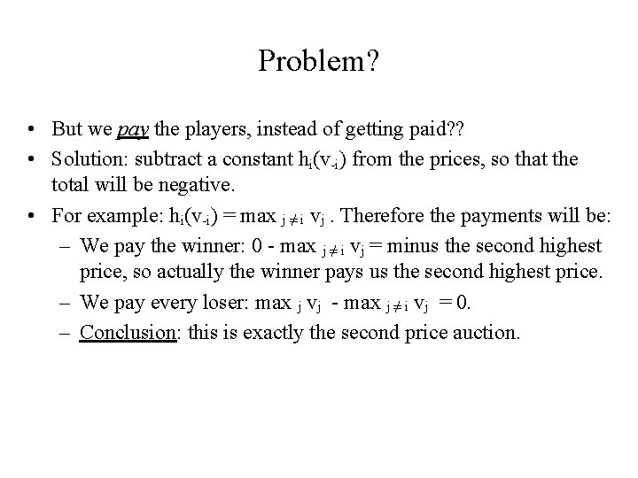 Problem? • But we pay the players, instead of getting paid? ? • Solution: