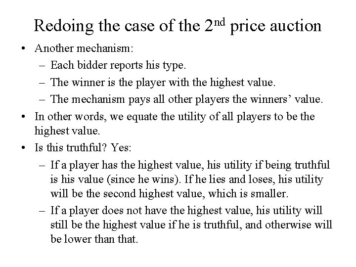 Redoing the case of the 2 nd price auction • Another mechanism: – Each